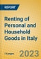 Renting of Personal and Household Goods in Italy - Product Image