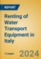 Renting of Water Transport Equipment in Italy - Product Thumbnail Image