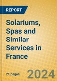 Solariums, Spas and Similar Services in France- Product Image