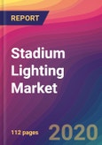 Stadium Lighting Market Size, Market Share, Application Analysis, Regional Outlook, Growth Trends, Key Players, Competitive Strategies and Forecasts, 2020 to 2028- Product Image