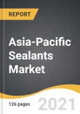 Asia-Pacific Sealants Market 2021-2028- Product Image