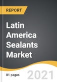 Latin America Sealants Market 2021-2028- Product Image