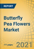 Butterfly Pea Flowers Market by Type (Whole Dried Flowers, Powder, Extract), Application (Food Products, Beverages, Tea), Distribution Channel (Direct, Indirect), and Geography - Global Forecast to 2027- Product Image