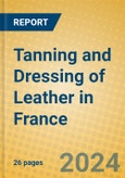 Tanning and Dressing of Leather in France- Product Image