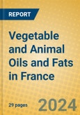 Vegetable and Animal Oils and Fats in France- Product Image