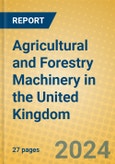 Agricultural and Forestry Machinery in the United Kingdom: ISIC 2921- Product Image