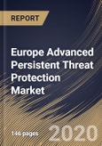 Europe Advanced Persistent Threat Protection Market By Component, By Organization Size, By Deployment Type, By End User, By Country, Industry Analysis and Forecast, 2020 - 2026- Product Image