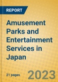 Amusement Parks and Entertainment Services in Japan- Product Image