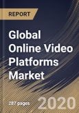 Global Online Video Platforms Market By Component, By Streaming Type, By Platforms Type, By End User, By Region, Industry Analysis and Forecast, 2020 - 2026- Product Image