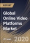 Global Online Video Platforms Market By Component, By Streaming Type, By Platforms Type, By End User, By Region, Industry Analysis and Forecast, 2020 - 2026 - Product Thumbnail Image