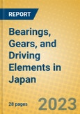 Bearings, Gears, and Driving Elements in Japan- Product Image