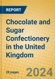Chocolate and Sugar Confectionery in the United Kingdom- Product Image