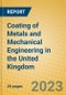 Coating of Metals and Mechanical Engineering in the United Kingdom: ISIC 2892 - Product Image