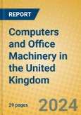 Computers and Office Machinery in the United Kingdom- Product Image
