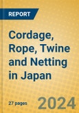 Cordage, Rope, Twine and Netting in Japan- Product Image