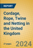 Cordage, Rope, Twine and Netting in the United Kingdom: ISIC 1723- Product Image