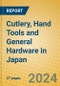 Cutlery, Hand Tools and General Hardware in Japan - Product Image