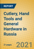 Cutlery, Hand Tools and General Hardware in Russia- Product Image