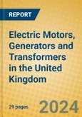Electric Motors, Generators and Transformers in the United Kingdom- Product Image