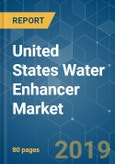 United States Water Enhancer Market Growth, Trends and Forecast (2019 - 2024)- Product Image