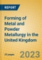 Forming of Metal and Powder Metallurgy in the United Kingdom: ISIC 2891 - Product Image