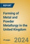 Forming of Metal and Powder Metallurgy in the United Kingdom: ISIC 2891 - Product Thumbnail Image