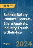 Bahrain Bakery Product - Market Share Analysis, Industry Trends & Statistics, Growth Forecasts 2019 - 2029- Product Image