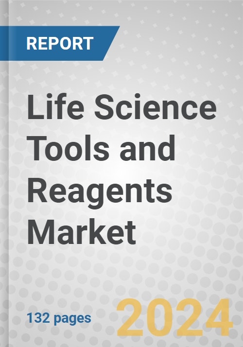 Life Science Tools and Reagents Global Markets