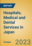 Hospitals, Medical and Dental Services in Japan- Product Image