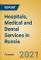 Hospitals, Medical and Dental Services in Russia - Product Thumbnail Image