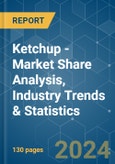 Ketchup - Market Share Analysis, Industry Trends & Statistics, Growth Forecasts 2019 - 2029- Product Image