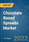Chocolate Based Spreads Market - Growth, Trends, COVID-19 Impact, and Forecasts (2022 - 2027)- Product Image