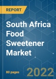 South Africa Food Sweetener Market - Growth, Trends, COVID-19 Impact, and Forecasts (2022 - 2027)- Product Image