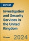 Investigation and Security Services in the United Kingdom: ISIC 7492 - Product Image