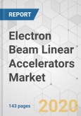 Electron Beam Linear Accelerators Market - Global Industry Analysis, Size, Share, Growth, Trends, and Forecast, 2020-2030- Product Image