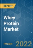 Whey Protein Market - Growth, Trends, COVID-19 Impact, and Forecasts (2022 - 2027)- Product Image