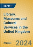 Library, Museums and Cultural Services in the United Kingdom- Product Image