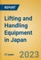 Lifting and Handling Equipment in Japan - Product Image