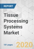 Tissue Processing Systems Market - Global Industry Analysis, Size, Share, Growth, Trends, and Forecast, 2020-2030- Product Image