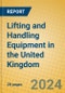 Lifting and Handling Equipment in the United Kingdom: ISIC 2915 - Product Image