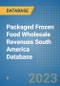 Packaged Frozen Food Wholesale Revenues South America Database - Product Thumbnail Image