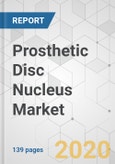 Prosthetic Disc Nucleus Market - Global Industry Analysis, Size, Share, Growth, Trends, and Forecast, 2020-2030- Product Image