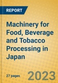 Machinery for Food, Beverage and Tobacco Processing in Japan- Product Image