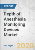 Depth of Anesthesia Monitoring Devices Market - Global Industry Analysis, Size, Share, Growth, Trends, and Forecast, 2020-2030- Product Image