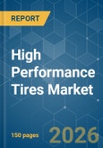High Performance Tires - Market Share Analysis, Industry Trends & Statistics, Growth Forecasts (2026-2031)- Product Image