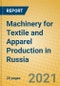 Machinery for Textile and Apparel Production in Russia - Product Thumbnail Image