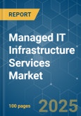 Managed IT Infrastructure Services - Market Share Analysis, Industry Trends & Statistics, Growth Forecasts (2025 - 2030)- Product Image