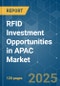 RFID Investment Opportunities in APAC - Market Share Analysis, Industry Trends & Statistics, Growth Forecasts (2025 - 2030) - Product Thumbnail Image