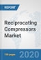 Reciprocating Compressors Market: Global Industry Analysis, Trends, Market Size, and Forecasts up to 2026 - Product Thumbnail Image
