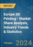 Europe 3D Printing - Market Share Analysis, Industry Trends & Statistics, Growth Forecasts 2019 - 2029- Product Image